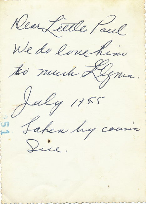 Note from "Cousin Sue" on back of following photo of 1 year old Paul Niel in 1955
From Lynne: The only Cousin Sue that I can think of is that My Aunt Doris (Nana's sister) had a daughter Sue.  She was a little younger than me..  I met her once or twice on trips to Canada..  
